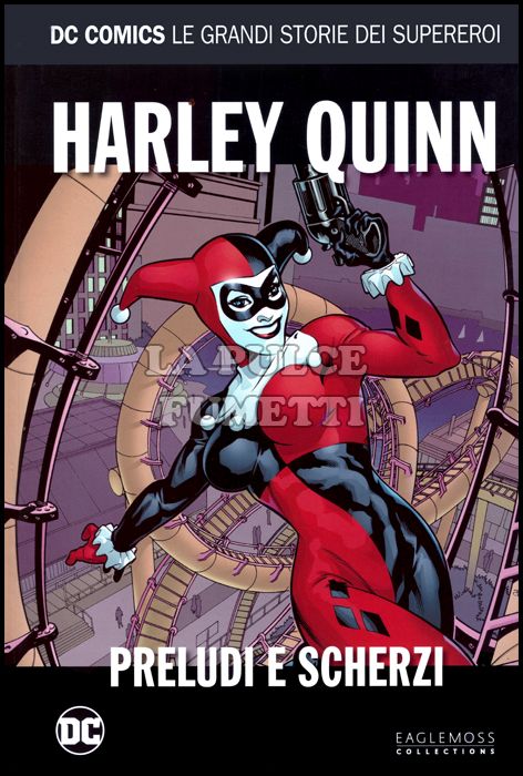 DC COMICS - LE GRANDI STORIE DEI SUPEREROI #    67 - HARLEY QUINN: PRELUDI E SCHERZI